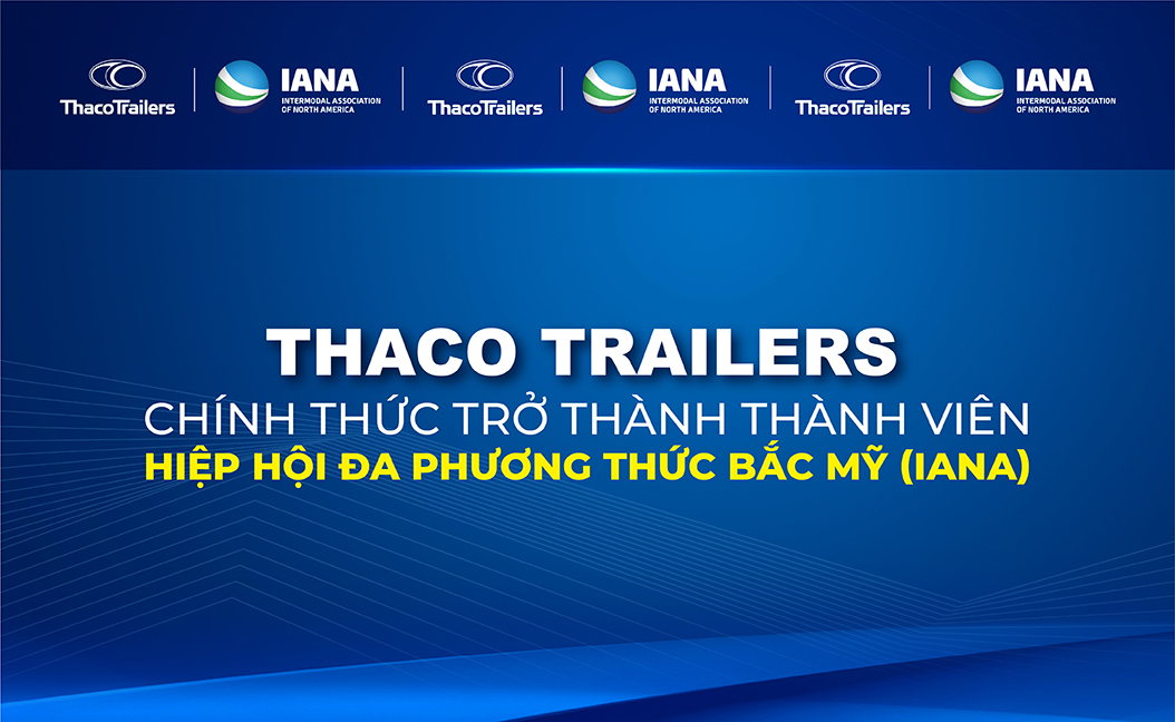 Thaco Trailers trở thành thành viên IANA