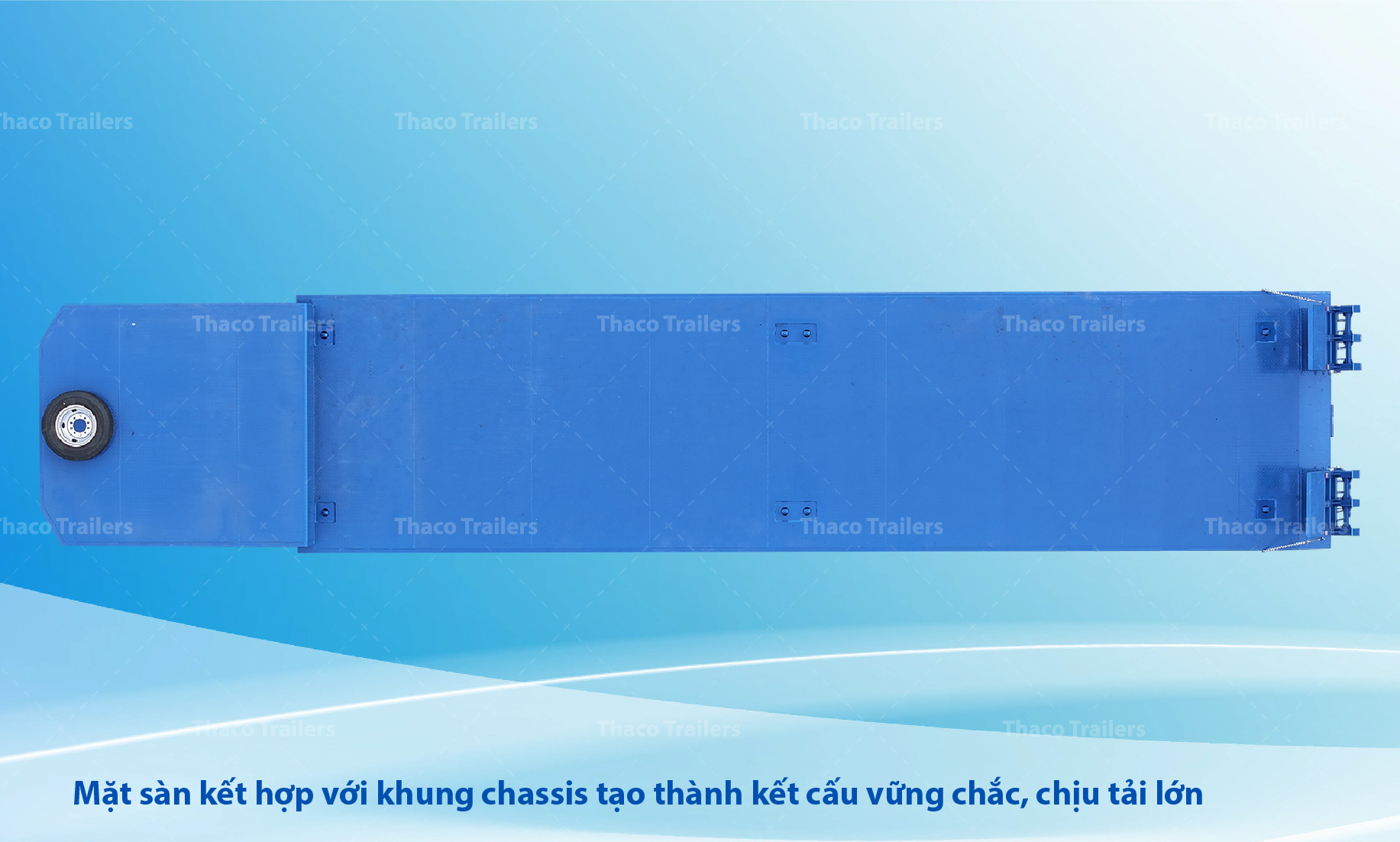 Mặt sàn kết hợp với khung xương tạo nên kết cấu vững chắc, chịu tải lớn Khung xương moóc sàn thấp 3 trục vững chắc, chịu lực cao.
