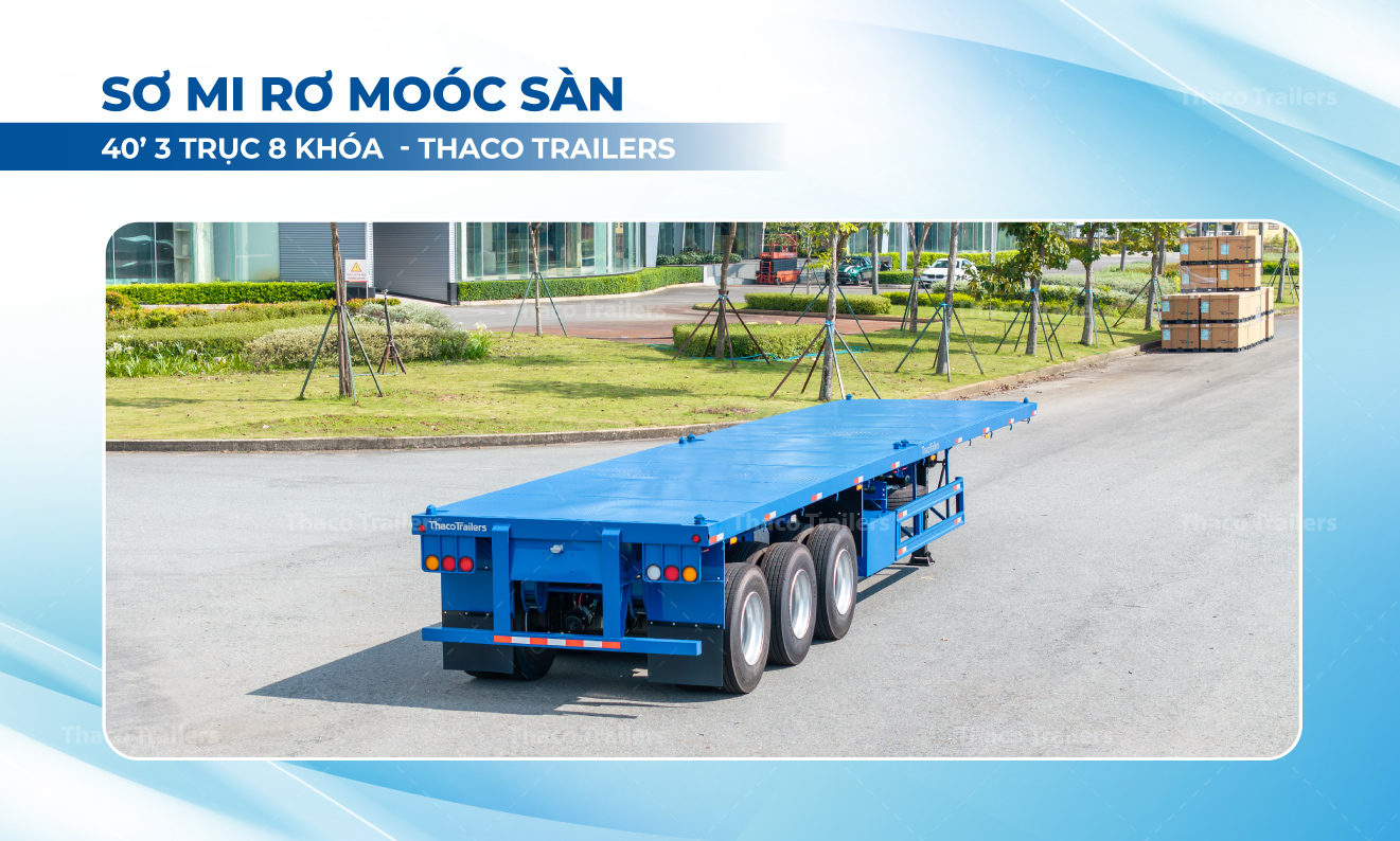 Sơ mi rơ moóc sàn 40 feet 3 trục 8 khóa Thaco Trailers Sơ mi rơ moóc sàn 40 feet 3 trục 8 khóa Thaco Trailers