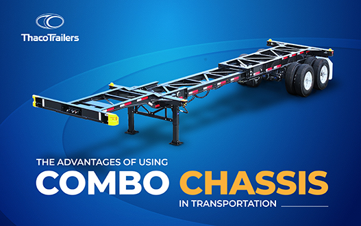 The Advantages of Using Combo Chassis in Transportation