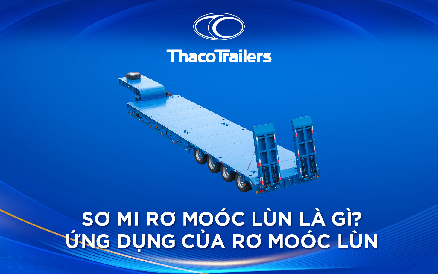 Sơ mi rơ mooc lùn - Thaco Trailers